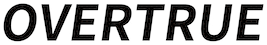 OVERTRUE